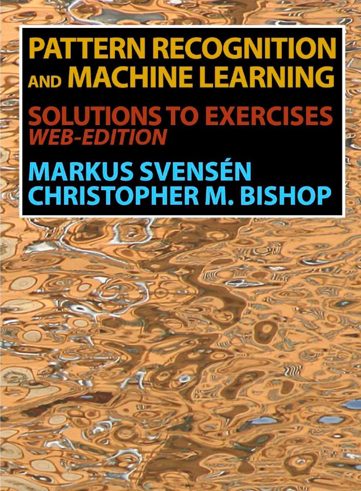 Pattern Recognition and Machine Learning: Solutions to Exercises Web-Edition